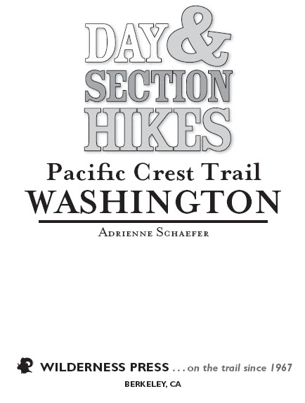 Day Section Hikes Pacific Crest Trail Washington 1st EDITION 2010 Copyright - photo 4
