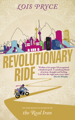 Lois Pryce - Revolutionary Ride: On the Road in Search of the Real Iran