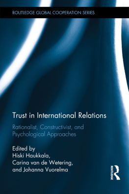 Hiski Haukkala - Trust in International Relations: Rationalist, Constructivist, and Psychological Approaches