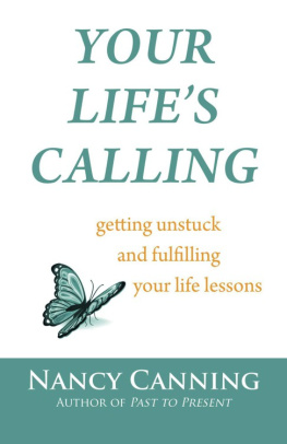 Nancy Canning - Your Life’s Calling: Getting Unstuck and Fulfilling Your Life Lessons