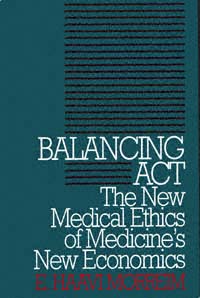 title Balancing Act The New Medical Ethics of Medicines New Economics - photo 1