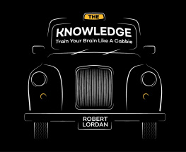 Robert Lordan - The Knowledge: Train Your Brain Like A London Cabbie