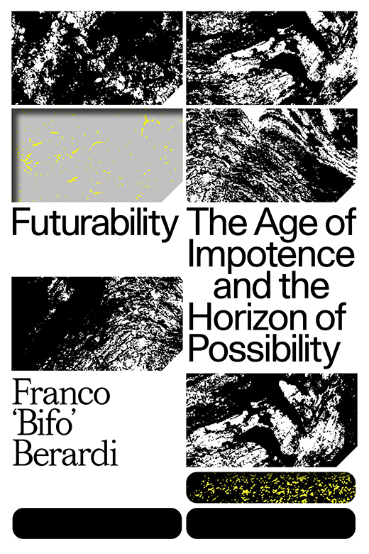 Futurability The Age of Impotence and the Horizon of Possibility - image 1