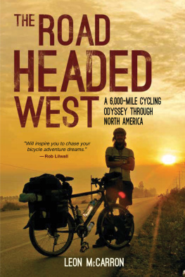 Leon McCarron - The Road Headed West: A 6,000-Mile Cycling Odyssey through North America