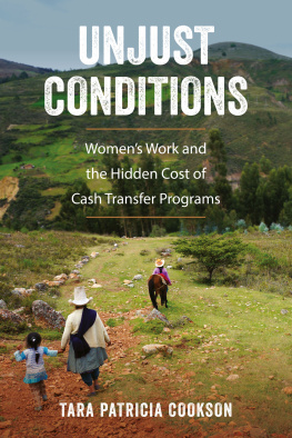 Tara Patricia Cookson - Unjust Conditions: Women’s Work and the Hidden Cost of Cash Transfer Programs