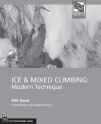 ICE AND MIXED CLIMBING Modern Technique Will GaddExpand your climbing - photo 6