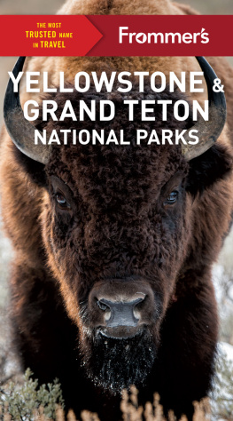 Elisabeth Kwak-Hefferan Frommer’s Yellowstone and Grand Teton National Parks