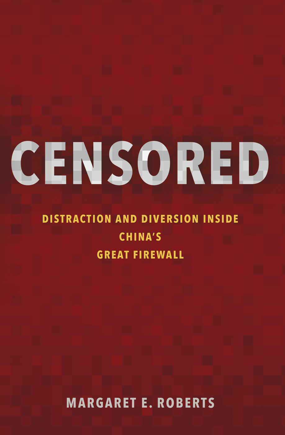 Censored Censored DISTRACTION AND DIVERSION INSIDE CHINAS GREAT FIREWALL - photo 1