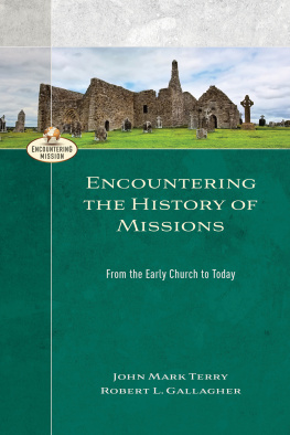 Robert L. Gallagher - Encountering the History of Missions: From the Early Church to Today