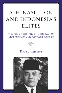 Barry Turner - A. H. Nasution and Indonesia’s Elites: People’s Resistance in the War of Independence and Postwar Politics