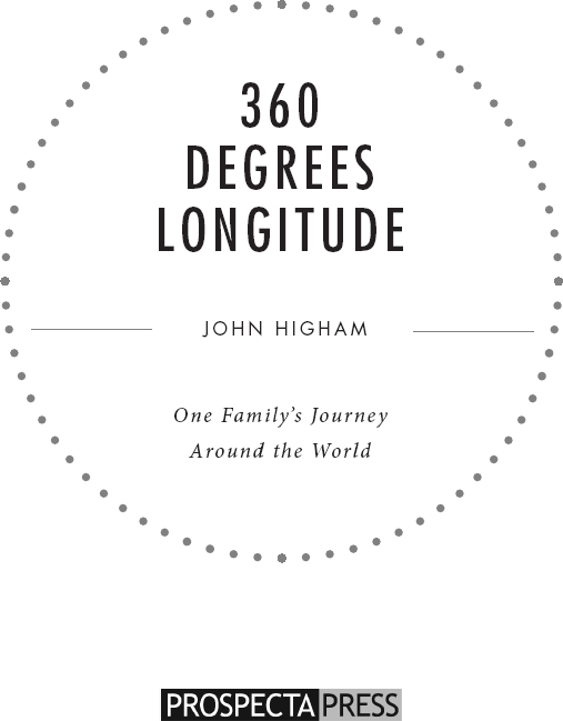 360 Degrees Longitude Copyright 2009 by John Higham Originally published by - photo 2