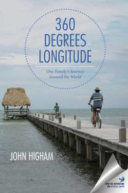 John Higham - 360 Degrees Longitude: One Family’s Journey Around the World