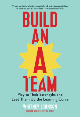 Johnson - Build an A-Team: Play to Their Strengths and Lead Them Up the Learning Curve