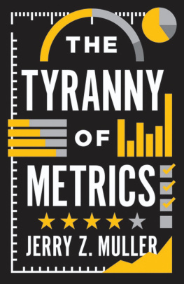 Jerry Z. Muller The Tyranny of Metrics