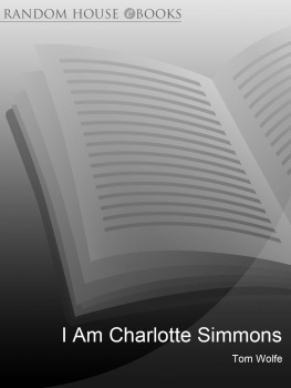 Tom Wolfe - I Am Charlotte Simmons: A Novel