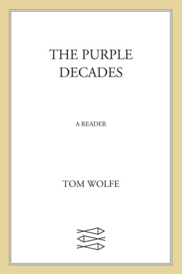 Tom Wolfe - The Purple Decades: A Reader