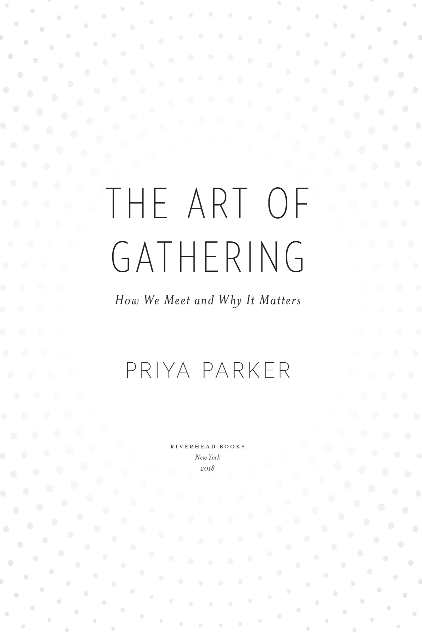 The Art of Gathering How We Meet and Why It Matters - image 2