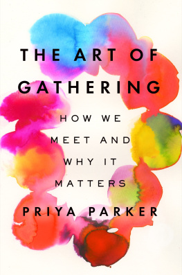 Priya Parker The Art of Gathering: How We Meet and Why It Matters