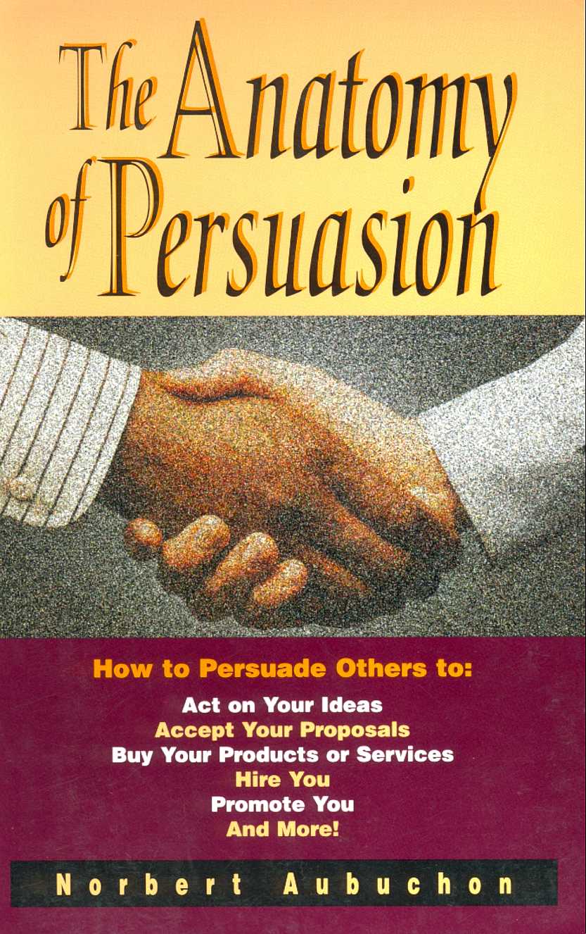 title The Anatomy of Persuasion author Aubuchon Norbert - photo 1