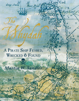 Martin W. Sandler The Whydah: A Pirate Ship Feared, Wrecked, and Found