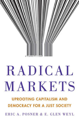 Eric Posner - Radical Markets: Uprooting Capitalism and Democracy for a Just Society