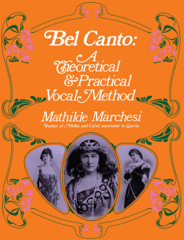 Mathilde Marchesi Bel Canto: A Theoretical and Practical Vocal Method