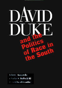 title David Duke and the Politics of Race in the South author - photo 1