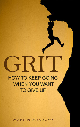 Martin Meadows - Grit: How to Keep Going When You Want to Give Up