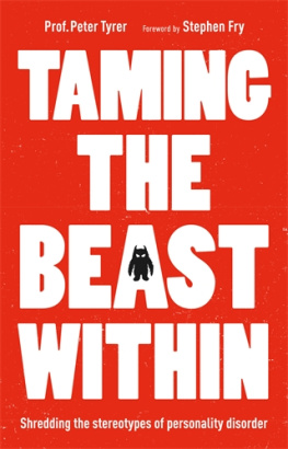 Peter Tyrer - Taming the Beast Within: Shredding the stereotypes of personality disorder