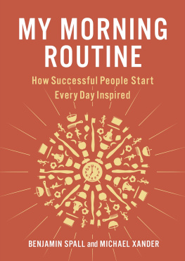 Benjamin Spall - My Morning Routine: How Successful People Start Every Day Inspired