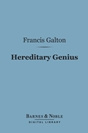 Francis Galton - Hereditary Genius