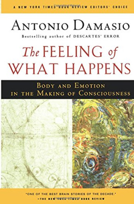 Antonio Damasio - The Feeling of What Happens: Body and Emotion in the Making of Consciousness