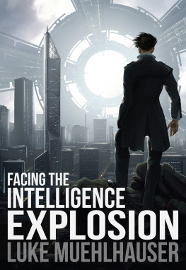 Luke Muehlhauser - Facing the Intelligence Explosion