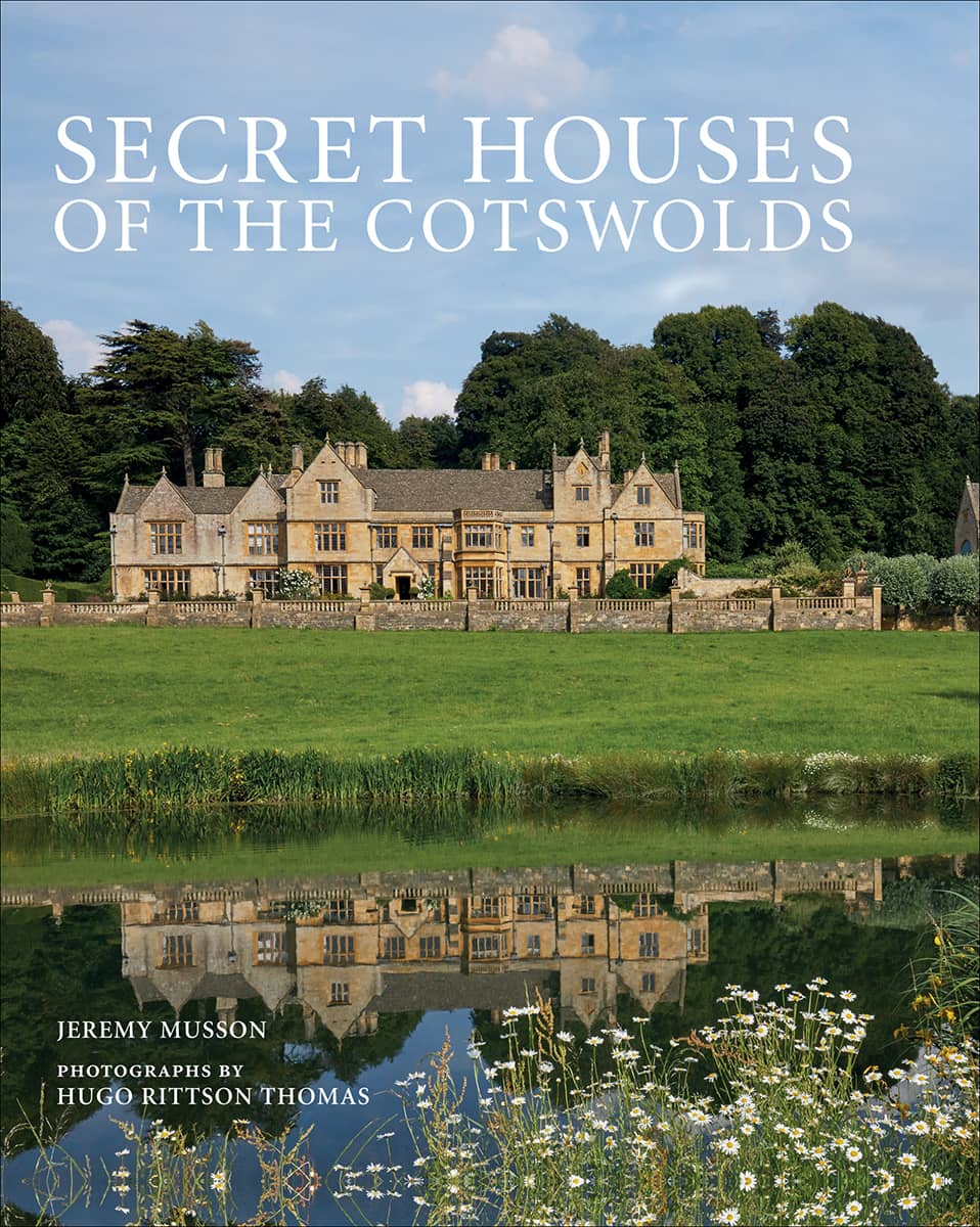 SECRET HOUSES OF THE COTSWOLDS JEREMY MUSSON PHOTOGRAPHS BY HUGO RITTSON - photo 1