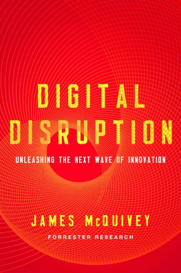 James McQuivey - Digital Disruption: Unleashing the Next Wave of Innovation