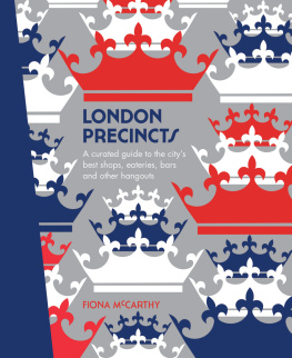 Fiona McCarthy London Precincts: A Curated Guide to the City’s Best Shops, Eateries, Bars and Other Hangouts