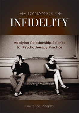 Lawrence Josephs - The Dynamics of Infidelity: Applying Relationship Science to Psychotherapy Practice