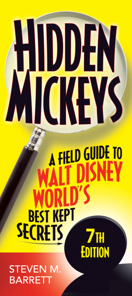 Steven M. Barrett - Hidden Mickeys: A Field Guide to Walt Disney World’s Best Kept Secrets