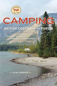 Camping British Columbia and Yukon The Complete Guide to National Provincial - photo 1