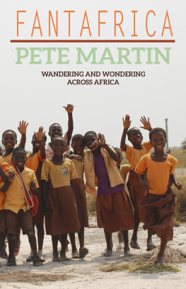 Pete Martin Fantafrica: Wandering and Wondering Across Africa