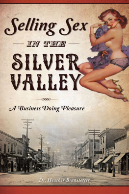 Heather Branstetter - Selling Sex in the Silver Valley: A Business Doing Pleasure