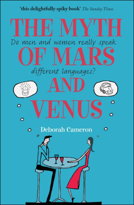 Deborah Cameron - The Myth of Mars and Venus: Do Men and Women Really Speak Different Languages?