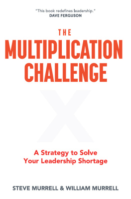 Steve Murrell The Multiplication Challenge: A Strategy to Solve Your Leadership Shortage