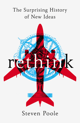 Steven Poole Rethink: The Surprising History of New Ideas