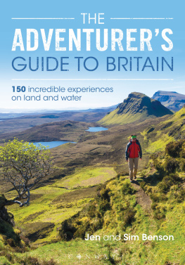 Jen Benson The Adventurer’s Guide to Britain: 150 incredible experiences on land and water