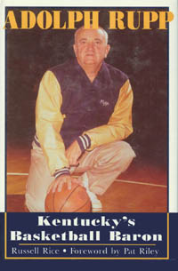 title Adolph Rupp Kentuckys Basketball Baron author Rice - photo 1