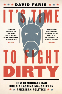 David Faris - It’s Time to Fight Dirty: How Democrats Can Build a Lasting Majority in American Politics