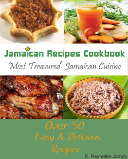 K. Reynolds-James - Jamaican Recipes Cookbook: Over 50 Most Treasured Jamaican Cuisine Cooking Recipes