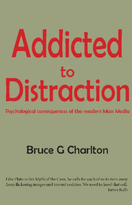 Bruce G. Charlton - Addicted to Distraction: Psychological consequences of the modern Mass Media