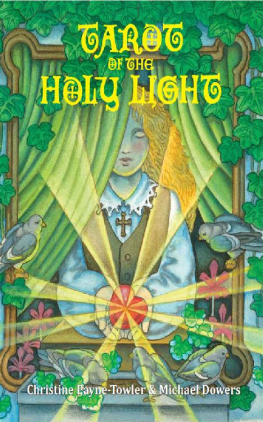 Christine L Payne-Towler Tarot of the Holy Light: A Continental Esoteric Tarot